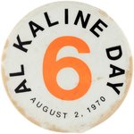 1970 "AL KALINE DAY AUGUST 2" SINGLE DAY RARE BUTTON.