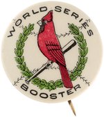 1926 "WORLD SERIES BOOSTER" ST. LOUIS CARDINALS (NO DATE) VARIETY BUTTON.