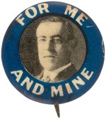 "FOR ME AND MINE" SMALL WILSON PORTRAIT BUTTON.