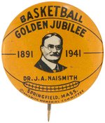 1941 "BASKETBALL GOLDEN JUBILEE" BUTTON WITH DR. J.A. NAISMITH PORTRAIT.