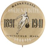 1941 "BASKETBALL GOLDEN JUBILEE" BUTTON.