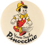 LARGE AND RARE " YOURS TRULY PINOCCHIO" BUTTON WITH 1939 DISNEY COPYRIGHT.