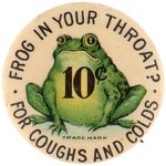 "FROG IN YOUR THROAT?" WONDERFUL BULLFROG DEPICTION ON 1900-1901 ADVERTISING BUTTON.