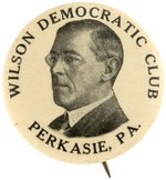 RARE UNLISTED "PERKASIE, PA. WILSON DEMOCRATIC CLUB" CLEAN BUTTON BUT TINY CRAZING.