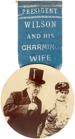 "PRESIDENT WILSON AND HIS CHARMING WIFE" RIBBON WITH 3.5" REAL PHOTO BUTTON.