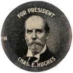 "FOR PRESIDENT CHAS. E. HUGHES" 1916 PORTRAIT BUTTON.