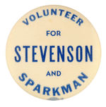 "VOLUNTEER FOR STEVENSON AND SPARKMAN" BUTTON.