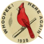 1930 ST. LOUIS CARDINALS "WHOOPEE! HERE AGAIN" BUTTON.