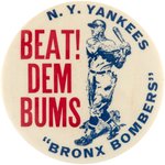 1947 NEW YORK YANKEES "BRONX BOMBERS/BEAT! DEM BUMS" VARIETY BUTTON.