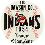 1954 CLEVELAND INDIANS LEAGUE CHAMPIONS "THE DAWSON CO." VARIETY BUTTON.