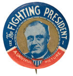 ROOSEVELT MOVIE PROMOTIONAL BUTTON “SEE THE FIGHTING PRESIDENT.”