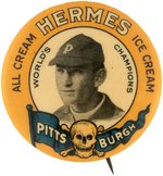 1910 HERMES ICE CREAM "PITTSBURGH PIRATES WORLD'S CHAMPIONS" CHIEF WILSON BUTTON.