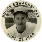 1947 BRUCE EDWARDS DAY "SEPT. 21, 1947" BROOKLYN DODGERS BUTTON.