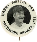 1933 HARRY SMYTHE DAY/BALTIMORE ORIOLES BUTTON.