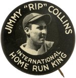 C. 1930 JIMMY "RIP" COLLINS "INTERNATIONAL HOME RUN KING" BUTTON.