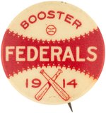 1914 FEDERAL LEAGUE "BOOSTER FEDERALS" BUTTON.