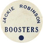 C. 1947 JACKIE ROBINSON (HOF) RARE "BOOSTERS" BUTTON.