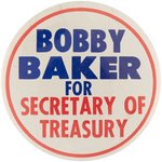 "BOBBY BAKER FOR SECRETARY OF TREASURY" GOLDWATER ANTI-LBJ BUTTON.