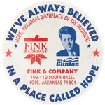 RARE BILL CLINTON "FINK & COMPANY" SPECIAL ISSUE "HOPE, ARKANSAS" BUTTON.