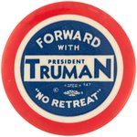 "FORWARD WITH PRESIDENT TRUMAN 'NO RETREAT'" RARE 1948 CAMPAIGN BUTTON.