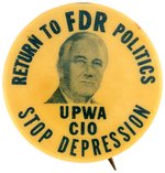 "RETURN TO FDR POLITICS STOP DEPRESSION" ROOSEVELT RELATED PORTRAIT BUTTON.