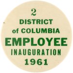 KENNEDY RARE "DISTRICT OF COLUMBIA EMPLOYEE INAUGURATION 1961" BUTTON.