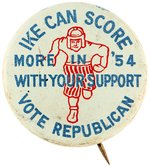 "IKE CAN SCORE MORE IN '54 WITH YOUR SUPPORT" FOOTBALL LITHO BUTTON VARIETY.