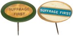 WOMEN'S SUFFRAGE PAIR OF "SUFFRAGE FIRST" OVAL BUTTONS.