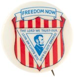 "FREEDOM NOW" SCARCE LINCOLN PORTRAIT CIVIL RIGHTS BUTTON.