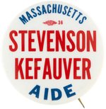 "MASSACHUSETTS STEVENSON KEFAUVER AIDE" BUTTON.