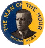 "THE MAN OF THE HOUR WOODROW WILSON" BUTTON HAKE #28.
