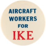 EISENHOWER "AIRCRAFT WORKERS FOR IKE" BUTTON LARGEST VARIETY.