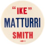 "IKE MATTURRI SMITH" RARE EISENHOWER 1952 NEW JERSEY COATTAIL BUTTON.