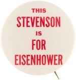 "THIS STEVENSON IS FOR EISENHOWER" SCARCE IKE SLOGAN BUTTON HAKE #2092.