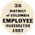 EISENHOWER "DISTRICT OF COLUMBIA EMPLOYEE INAUGURATION 1957" BUTTON.