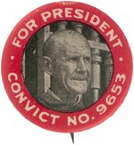 DEBS "FOR PRESIDENT CONVICT NO 9653" CLASSIC 1920 SOCIALIST BUTTON.