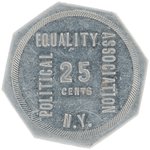 WOMEN'S SUFFRAGE MONEY "POLITICAL EQUALITY ASSOCIATION 25 CENTS" NEW YORK TOKEN.