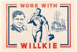 "WORK WITH WILLKIE" LARGE 1940 REPUBLICAN CAMPAIGN POSTER.