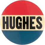 CHARLES EVANS "HUGHES" ENORMOUS AND RARE 1916 CAMPAIGN BUTTON.