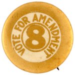 CALIFORNIA WOMEN'S SUFFRAGE "VOTE FOR AMENDMENT 8" BUTTON.