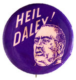 POST-1968 CHICAGO CONVENTION RIOTS "HEIL DALEY!" BUTTON.