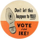 "DON'T LET THIS HAPPEN TO YOU / VOTE FOR IKE" 3" LITHO BUTTON HAKE #81.