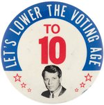 ANTI ROBERT KENNEDY "LET'S LOWER THE VOTING AGE TO 10" BUTTON.