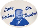 "HAPPY BIRTHDAY MR. PRESIDENT" LARGE OVAL EISENHOWER BUTTON.