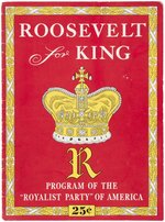 ROOSEVELT FOR KING A "GENIAL BURLEQUE" OF FDR BY "ROYALIST PARTY OF AMERICA".
