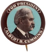 PRESIDENTIAL HOPEFUL "FOR PRESIDENT ALBERT B. CUMMINS" BUTTON.