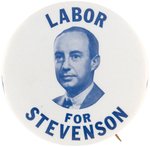 "LABOR FOR STEVENSON" PORTRAIT BUTTON HAKE # 12.