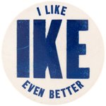 "I LIKE IKE EVEN BETTER" HAKE UNLISTED BUTTON.