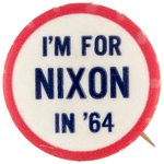 "I'M FOR NIXON IN '64" BUTTON UNLISTED IN HAKE.