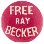 LABOR: IWW "FREE RAY BECKER" BUTTON.